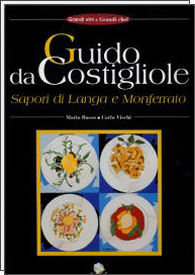 Guido da costigliole. Sapori di Langa e Monferrato