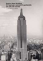 Empire State Building. 21 mesi per costruire il grattacielo più alto del mondo