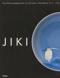 Jiki, porcellana giapponese tra Oriente e Occidente 1610-1760