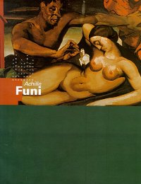 Funi - Achille Funi. Viaggio di un classico nelle avanguardie