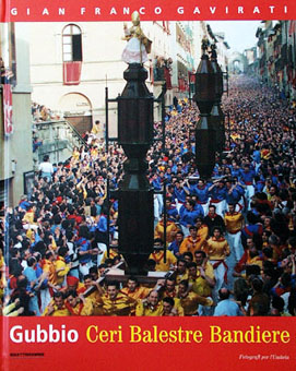 Gubbio. Ceri, balestre, bandiere.
