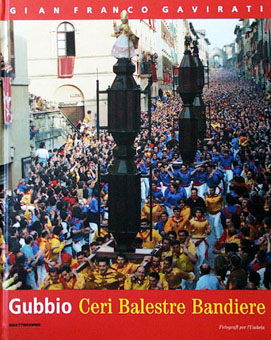 Gubbio. Ceri, balestre, bandiere.