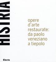 Histria . Opere d'arte restaurate : da Paolo Veneziano a Tiepolo.