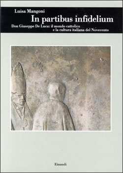 In partibus infidelium. Don Giuseppe De Luca: il mondo cattolico e la cultura italiana del 900