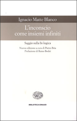 Inconscio come insiemi infiniti (L'). Saggio sulla bi-logica