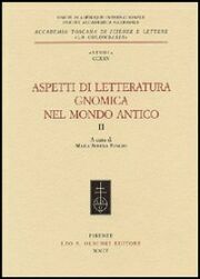 Aspetti di letteratura gnomica nel mondo antico. Vol. 2.