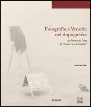 Fotografia a Venezia nel dopoguerra da Ferruccio Leiss al Circolo 