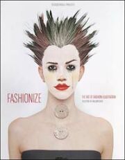 Fashionize. The Art of Fashion Illustration.
