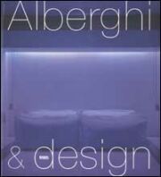 Alberghi & design.