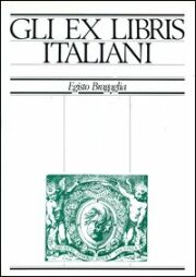 Ex libris italiani. Dalle origini alla fine dell'Ottocento.