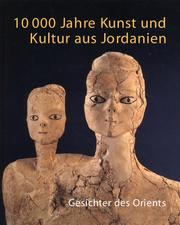 10000 Jahre Kunst und kultur aus Jordanien. Gesichter des Orients.