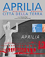 Aprilia città della terra . Arte, architettura, urbanistica.
