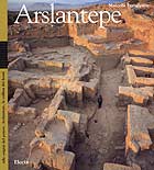 Arslantepe . Alle origini del potere . Arslantepe, la collina dei leoni
