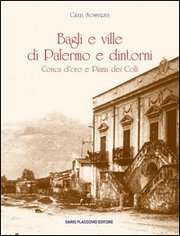 Bagli e ville di Palermo e dintorni . Conca d'oro e Piana dei colli.