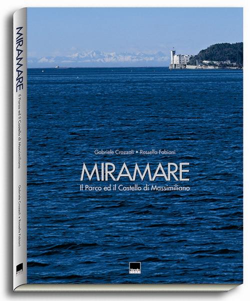 Miramare . Il parco ed il castello di Massimiliano