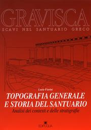 Gravisca. Scavi nel santuario greco. Topografia generale e storia del santuario.