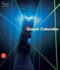 Colombo - Gianni Colombo. Il dispositivo dello spazio