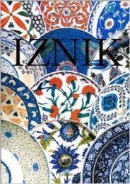 Iznik. La poterie en Turquie Ottomane