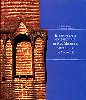 Complesso monumentale di San Michele Arcangelo in Vignole . La storia, l'arte e il restauro.