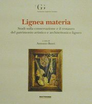 Lignea materia. Studi sulla conservazione e il restauro del patrimonio artistico e architettonico ligneo