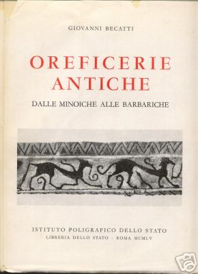 Oreficerie antiche. Dalle minoiche alle barbariche.