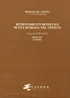 Ritrovamenti monetali di età romana nel Veneto . Provincia di Belluno: Belluno e Cadore