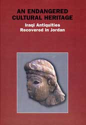 Endangered cultural heritage . Iraqi antiquities recovered in Jordan (An).