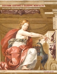 Montalto - Giovanni Stefano e Giuseppe Montalto. Due pittori trevigliesi nell lombardia barocca