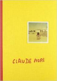 Nori - Claude Nori. Les désirs sont dejà des souvenirs