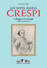 Crespi - Giuseppe Maria Crespi. I disegni e le stampe catalogo ragionato