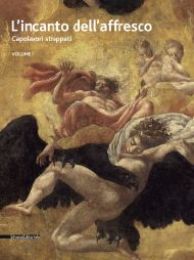 Incanto dell'affresco. Capolavori strappati. da Pompei a Giotto, da Correggio a Tiepolo. Volume 1