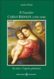 Ridolfi - Il Cavalier Carlo Ridolfi (1594-1658). La vita e l'opera pittorica