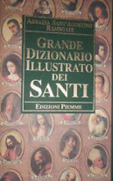 Grande dizionario illustrato dei Santi