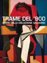 Trame del 900. Opere della collezione Galvagno