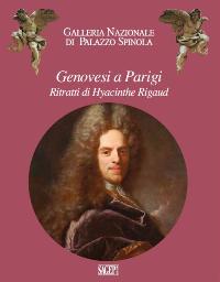 Rigaud - Genovesi a Parigi. Ritratti di Hyacinthe Rigaud