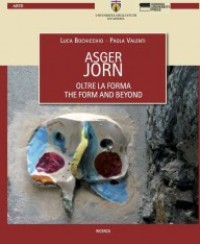 Jorn - Asger Jorn. Oltre la forma