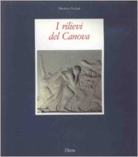 Canova - I rilievi del Canova. Una nuova concezione del tempo e dello spazio