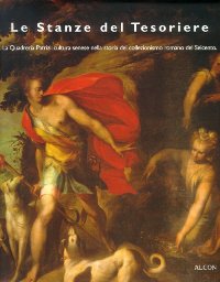 Stanze del Tesoriere. La Quadreria Patrizi: cultura senese nella storia del collezionismo romano del Seicento. (Le)