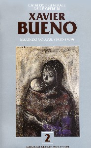 Bueno - Catalogo generale delle opere di Xavier Bueno ( II volume 1930-1979)