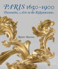 Paris 1630-1900. Decorative Arts in the Rijksmuseum