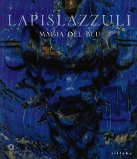 Lapislazzuli. Magia del blu