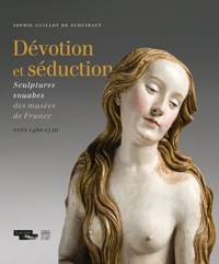 Devotion et seduction. Sculptures souabes des musées de France vers 1460-1530