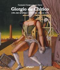 De Chirico - Giorgio de Chirico catalogo generale - Opere dal 1910 al 1975. Vol. 2/2015