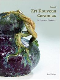 French Art Nouveau Ceramics. An illustrated Dictionary