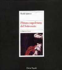 Pittura Napoletana del Settecento. Dal barocco al Classicismo