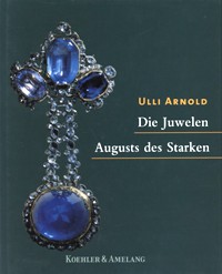 Juwelen Augusts des Starken. (Die)