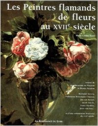 Peintres flamands de fleur au XVII° siècle. (Les)