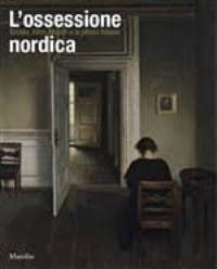 Ossessione nordica Boecklin, Klimt, Munch e la pittura italiana. (L')