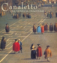 Canaletto una Venècia imaginària