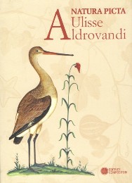 Aldrovandi - Natura picta. Ulisse Aldrovandi